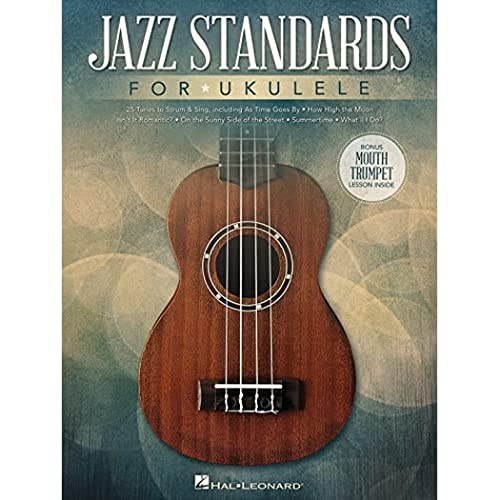 Jazz Standards For Ukulele -Includes Bonus Mouth Trumpet-: Noten, Songbook für Ukulele: Includes Bonus Mouth Trumpet Lesson! von HAL LEONARD